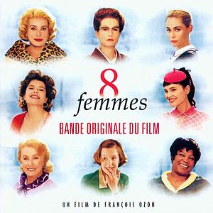Саундтрек/Soundtrack 8 Women (8 femmes)  8 женщин
