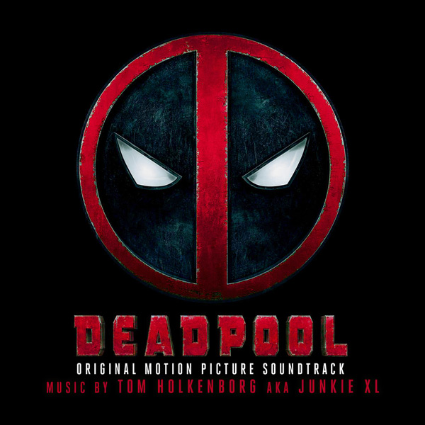 Саундтрек/Soundtrack Deadpool | Tom Holkenborg (Junkie XL) (2016) Дэдпул | Том Холкенборг