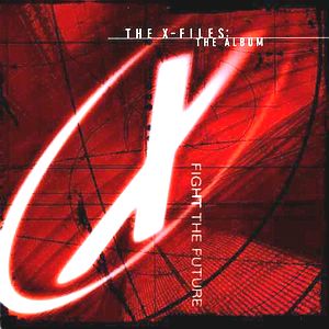 Саундтрек к The X-Files: The Album - Fight The Future