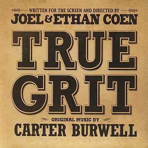 Саундтрек/Soundtrack True Grit | Carter Burwell (2010) Саундтрек | Железная хватка | Картер Беруэлл