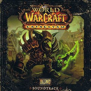 Саундтрек/Soundtrack World of Warcraft: Cataclysm | Russell Brower, Derek Duke, Glenn Stafford, David Arkenstone, Neal Acree, Jason Hayes (2010) 