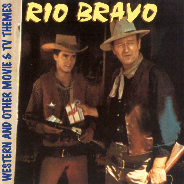 Саундтрек/Soundtrack Rio Bravo: Western and other Movie & TV Themes | Various Artists (1950-1967) Рио Браво: Музыкальные темы из вестернов и других фильмов | Разные исполнители