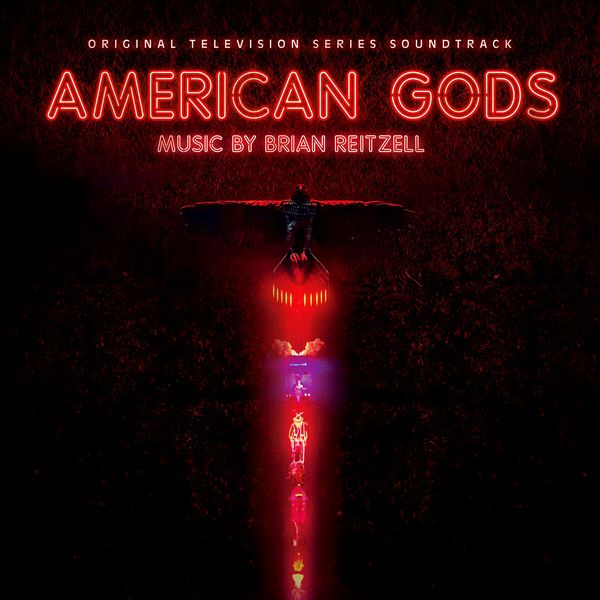 Саундтрек/Soundtrack American Gods | Brian Reitzell (2017) Американские боги | Брайан Райцелл 