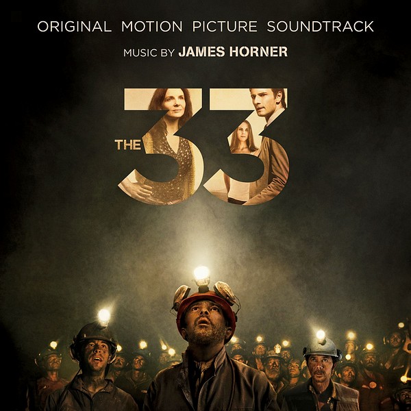 Саундтрек/Soundtrack Soundtrack | The 33 | James Horner (2015) 33 | Джеймс Хорнер