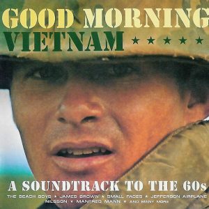 Good Morning Vietnam: A Soundtrack To The 60s